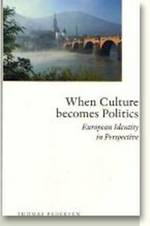 When Culture becomes Politics - European Identity in Perspective