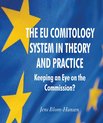 The EU Comitology System in Theory and Practice - Keeping an Eye on the Commission?