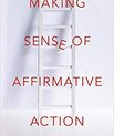 Making Sense of Affirmative Action