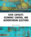 State Capacity, Economic Control, and Authoritarian Elections