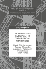Reappraising European IR Theoretical Traditions Reappraising European IR Theoretical Traditions