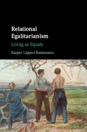 Relational Egalitarianism – Living as Equals Relational Egalitarianism – Living as Equals